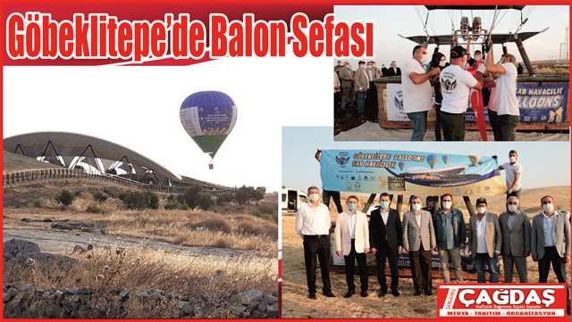 Göbeklitepe'de “Sıcak Hava Balon” Tanıtım Uçuşu 