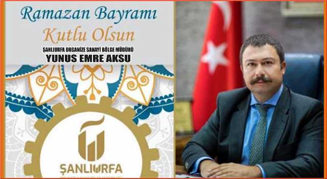 OSB Müdürü Aksu'dan Ramazan Bayramı mesajı