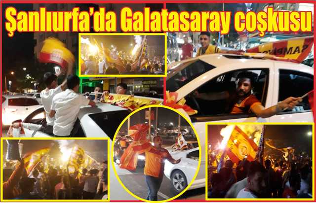 Şanlıurfa’da Galatasaray coşkusu