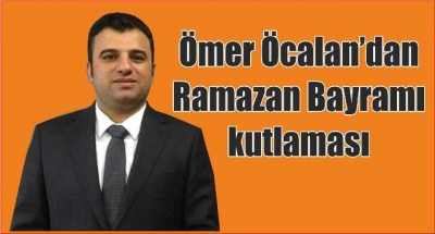 Ömer Öcalan’dan Ramazan bayramı mesajı