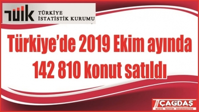 Türkiye'de 2019 Ekim ayında 142 810 konut satıldı