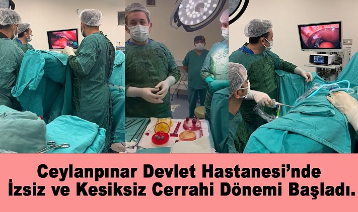 Ceylanpınar Devlet Hastanesi’nde İzsiz ve Kesiksiz Cerrahi Dönemi Başladı.