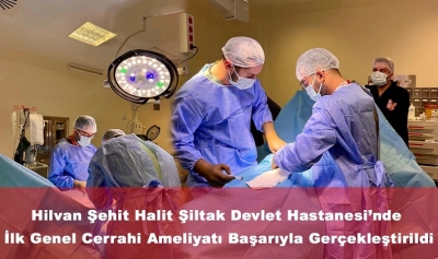 Hilvan Devlet Hastanesi’nde İlk Genel Cerrahi Ameliyatı Gerçekleştirildi.